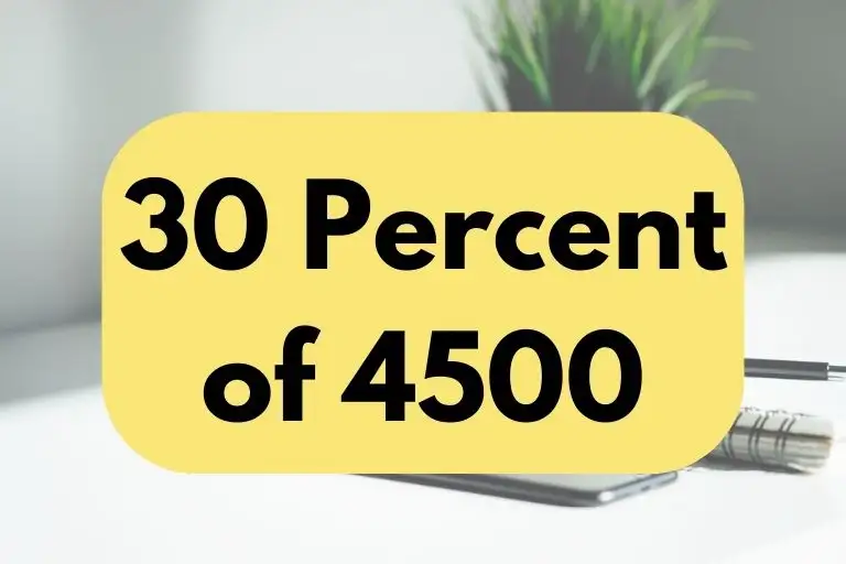 What is 30 Percent of 4500? (In-Depth Explanation)