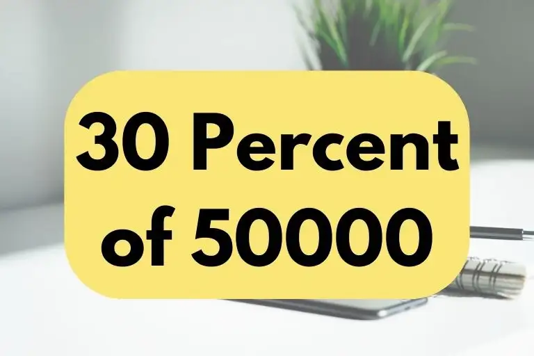 What is 30 Percent of 50000? (Answer Explained)