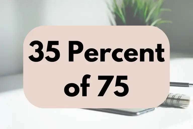 What is 35 Percent of 75? (In-Depth Explanation)