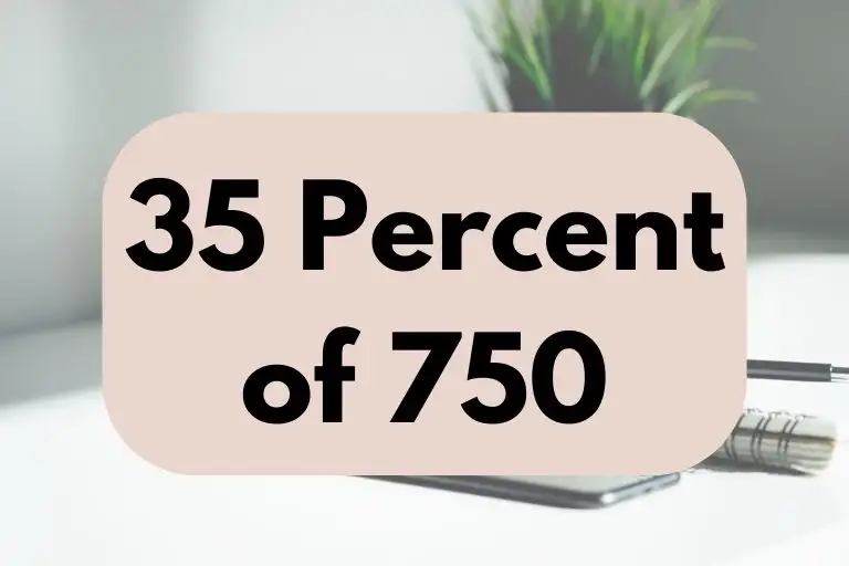 What is 35 Percent of 750? (Answer Explained)