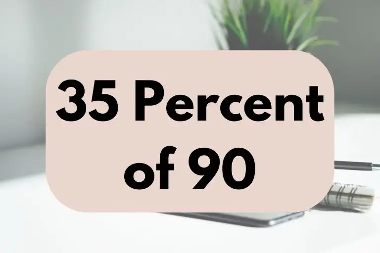 35 percent of 90.