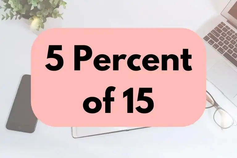 What is 5 Percent of 15? (In-Depth Explanation)