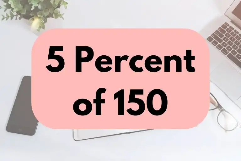 What is 5 Percent of 150? (In-Depth Explanation)