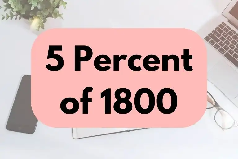 What is 5 Percent of 1800? (In-Depth Explanation)