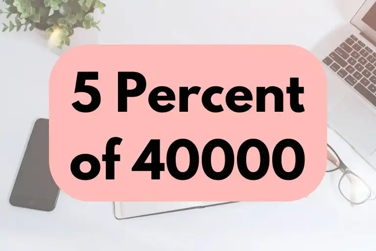 What is 5 Percent of 40000? (In-Depth Explanation)