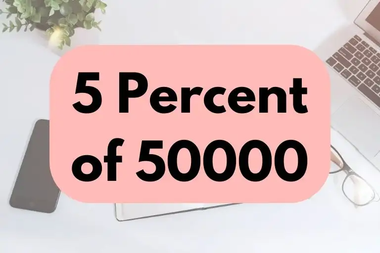 What is 5 Percent of 50000? (In-Depth Explanation)