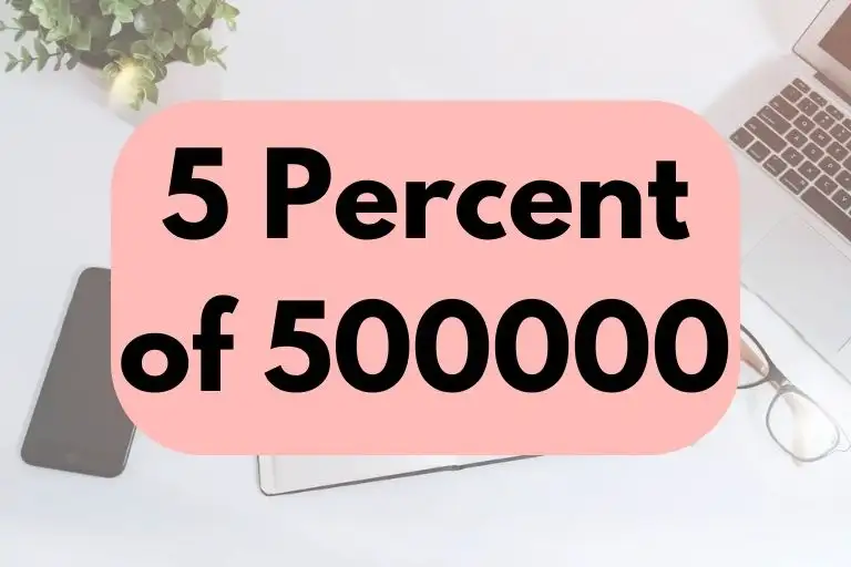 What is 5 Percent of 500000? (In-Depth Explanation)