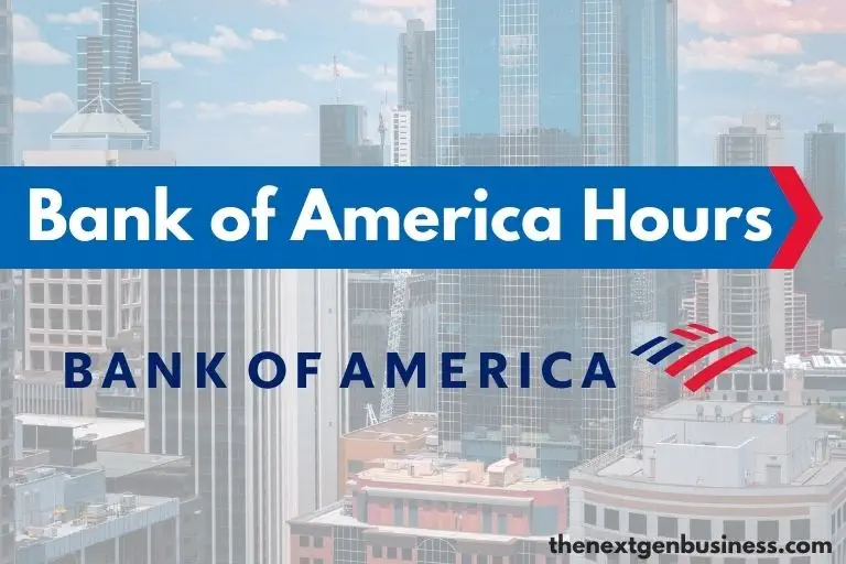 Bank of America hours.