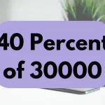 40 percent of 30000.