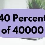 40 percent of 40000.