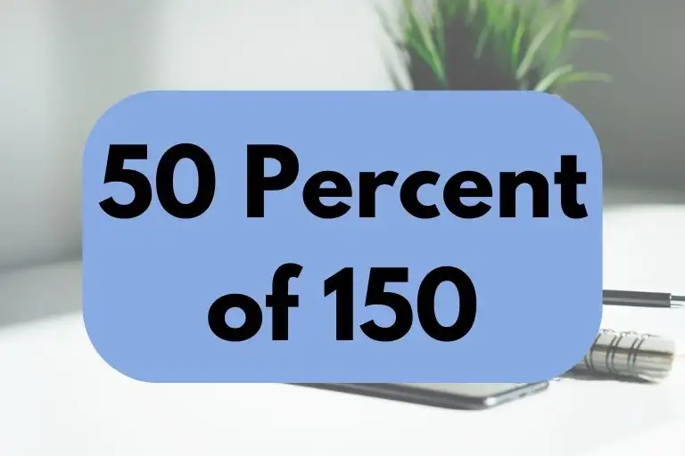 50 percent of 150.
