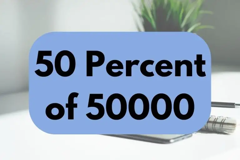 50 percent of 50000.