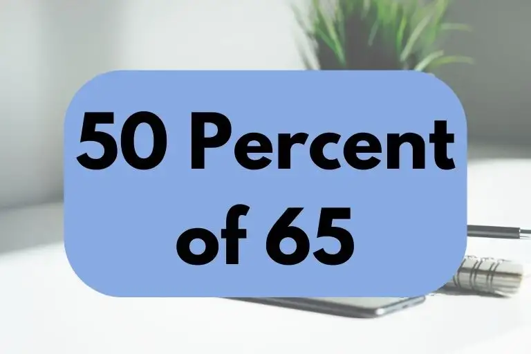 50 percent of 65.