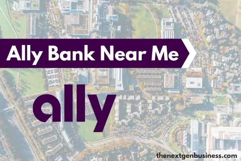 Ally Bank Near Me: Find Nearby Branch Locations and ATMs