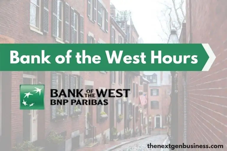 Bank of the West Hours: Weekday, Weekend, and Holiday Schedule
