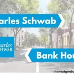Charles Schwab Bank hours.