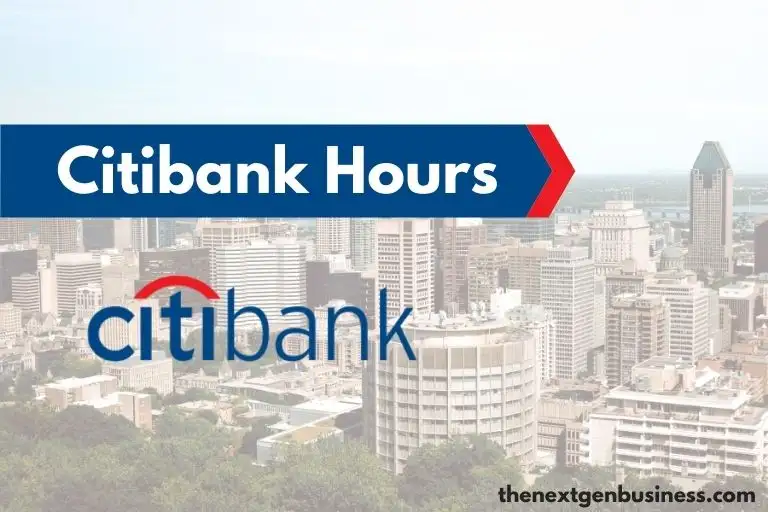 Citibank hours.