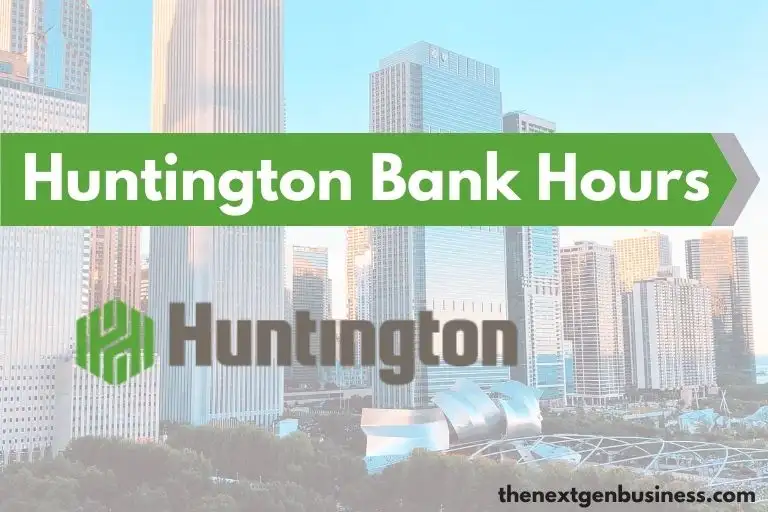 Huntington Bank hours.
