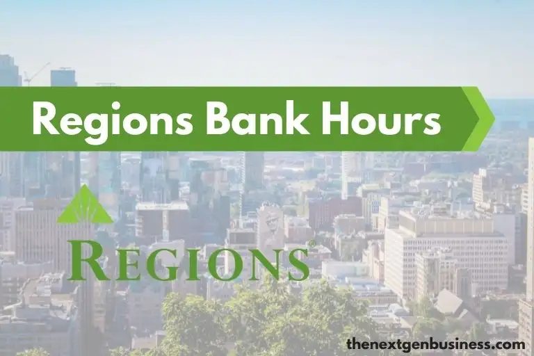 Regions Bank hours.