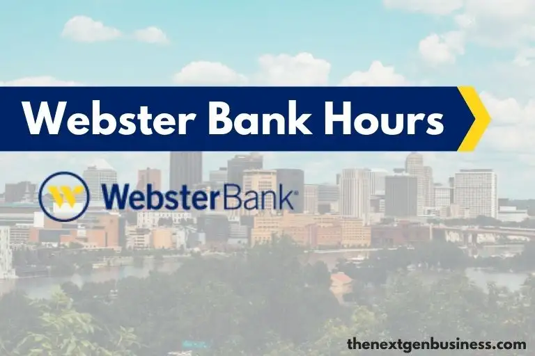 Webster Bank hours.
