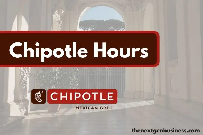 Chipotle hours.