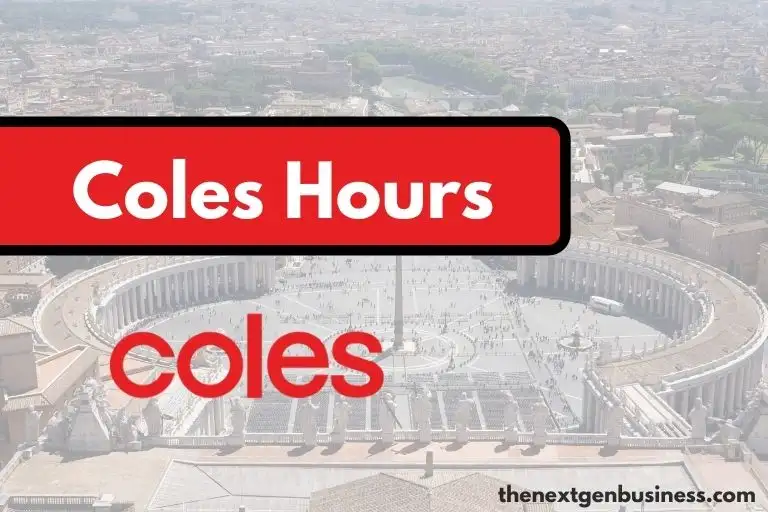 Coles Hours: Today, Weekday, Weekend, and Holiday Schedule