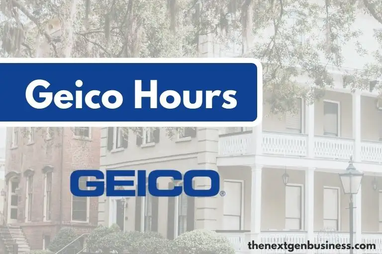 Geico Hours: Today, Weekday, Weekend, and Holiday Schedule