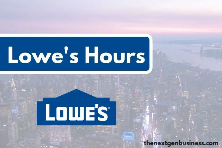 Lowe's hours.