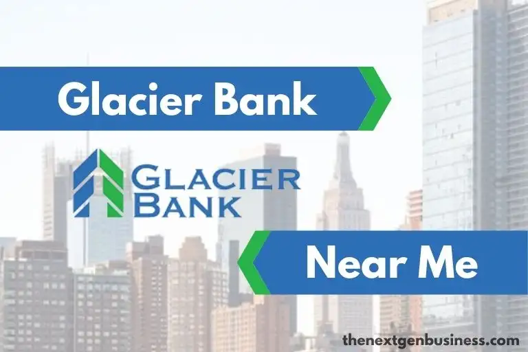 Glacier Bank near me.