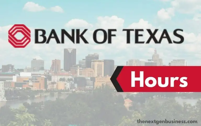 Bank of Texas hours.