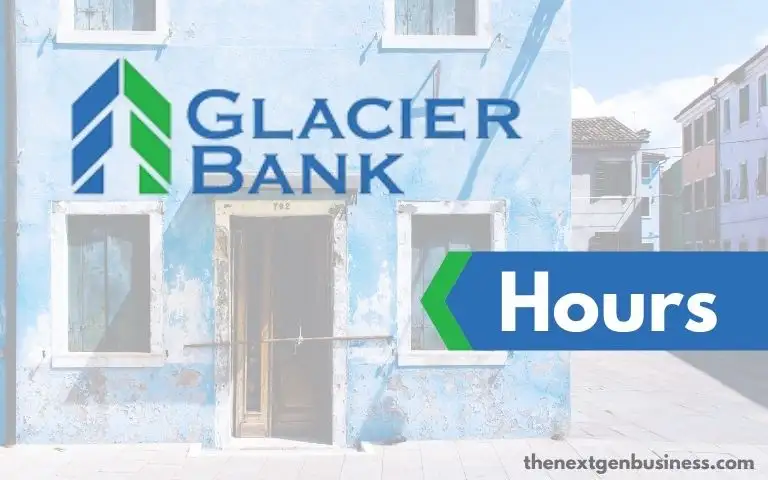 Glacier Bank hours.