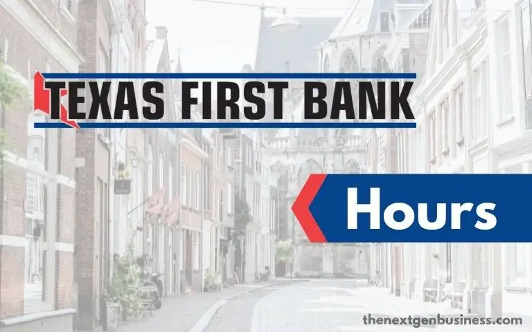 Texas First Bank hours.