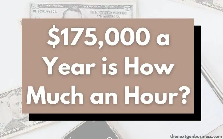 $175,000 a Year is How Much an Hour? (Before and After Taxes)