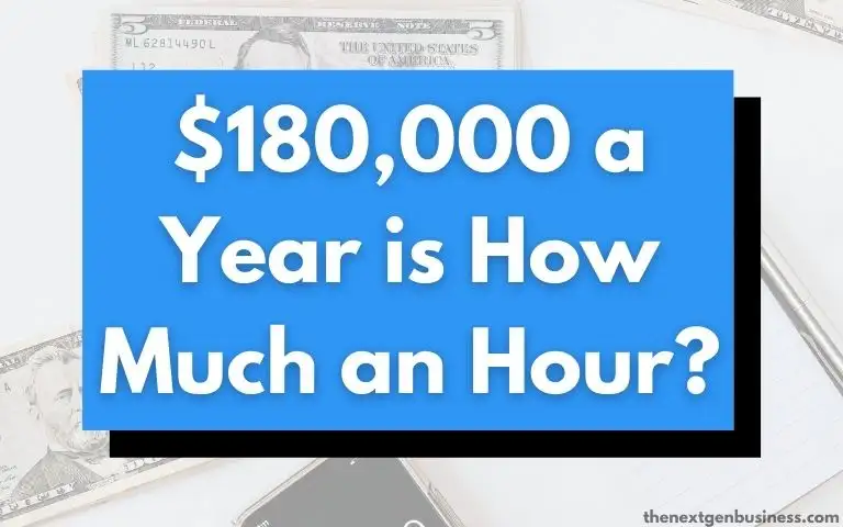 $180,000 a Year is How Much an Hour? (Before and After Taxes)