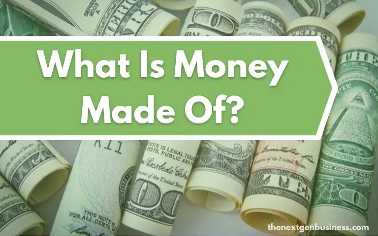 What Is Money Made Of?