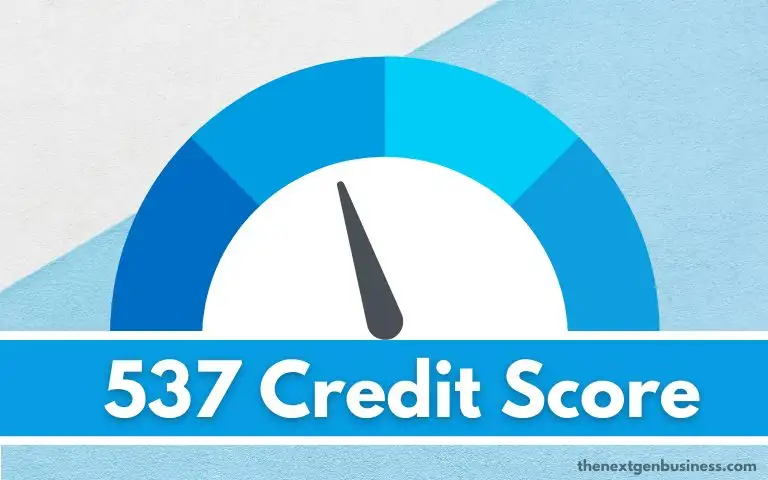 537 Credit Score: Good or Bad? Mortgage, Credit Cards