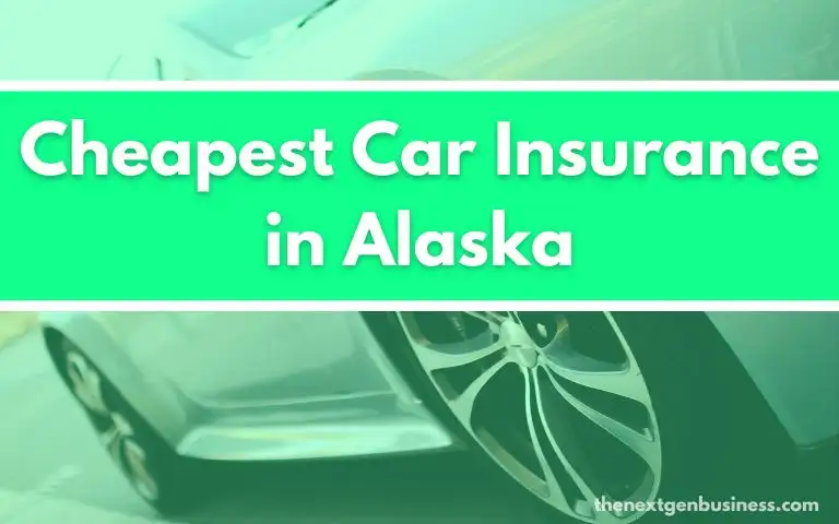 Cheapest Car Insurance in Alaska.