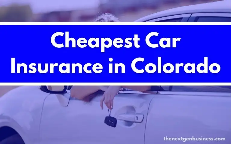 Cheapest Car Insurance in Colorado.