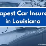 Cheapest Car Insurance in Louisiana.